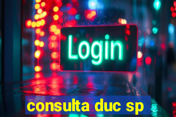 consulta duc sp